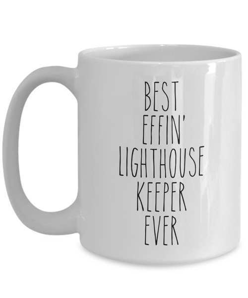 Gift For Lighthouse Keeper Best Effin' Lighthouse Keeper Ever Mug Coffee Cup Funny Coworker Gifts