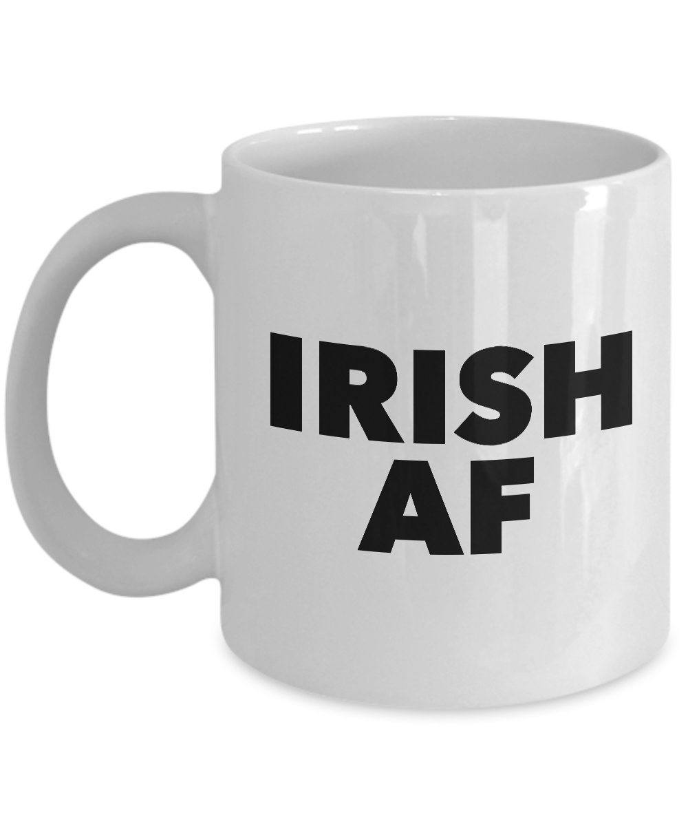 Irish AF Mug Irish Themed Ceramic Coffee Cup-Cute But Rude