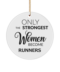 Running Only The Strongest Women Become Runners Ceramic Christmas Tree Ornament