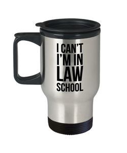 Law School Student Gifts Mug I Can't I'm in Law School Travel Mug Stainless Steel Insulated Coffee Cup-Cute But Rude