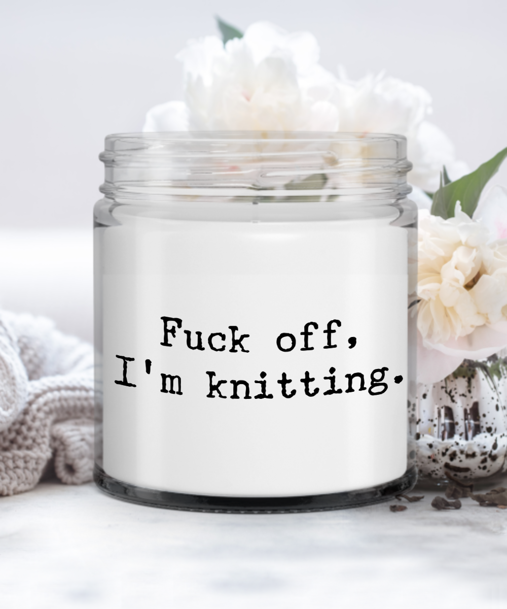 Fuck Off, I'm Knitting Candle Vanilla Scented Soy Wax Blend 9 oz. with Lid