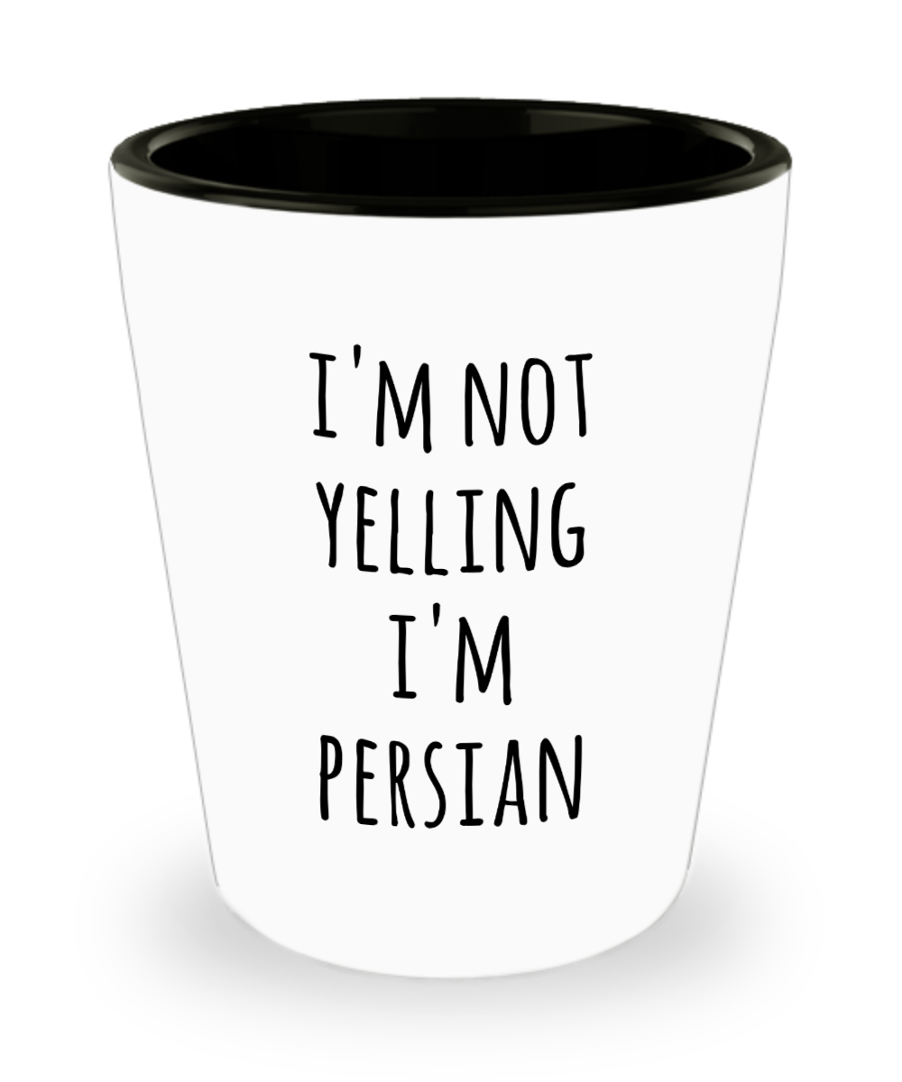 Persian Shot Glass I'm Not Yelling I'm Persian Funny Shot Glasses Gag Gifts for Men and Women