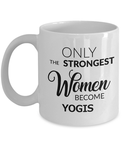 Yoga Gifts for Women Yoga Teacher Gifts Yoga Coffee Mug - Only the Strongest Women Become Yogis Coffee Mug Ceramic Tea Cup-Cute But Rude