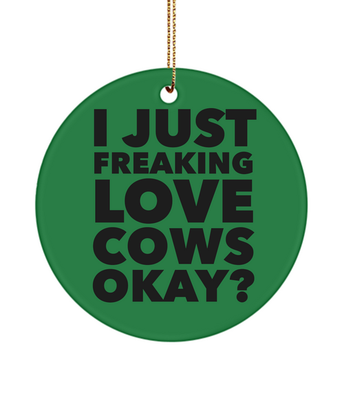 Cow Ornament I Just Freaking Love Cows Okay Ceramic Christmas Tree Ornament