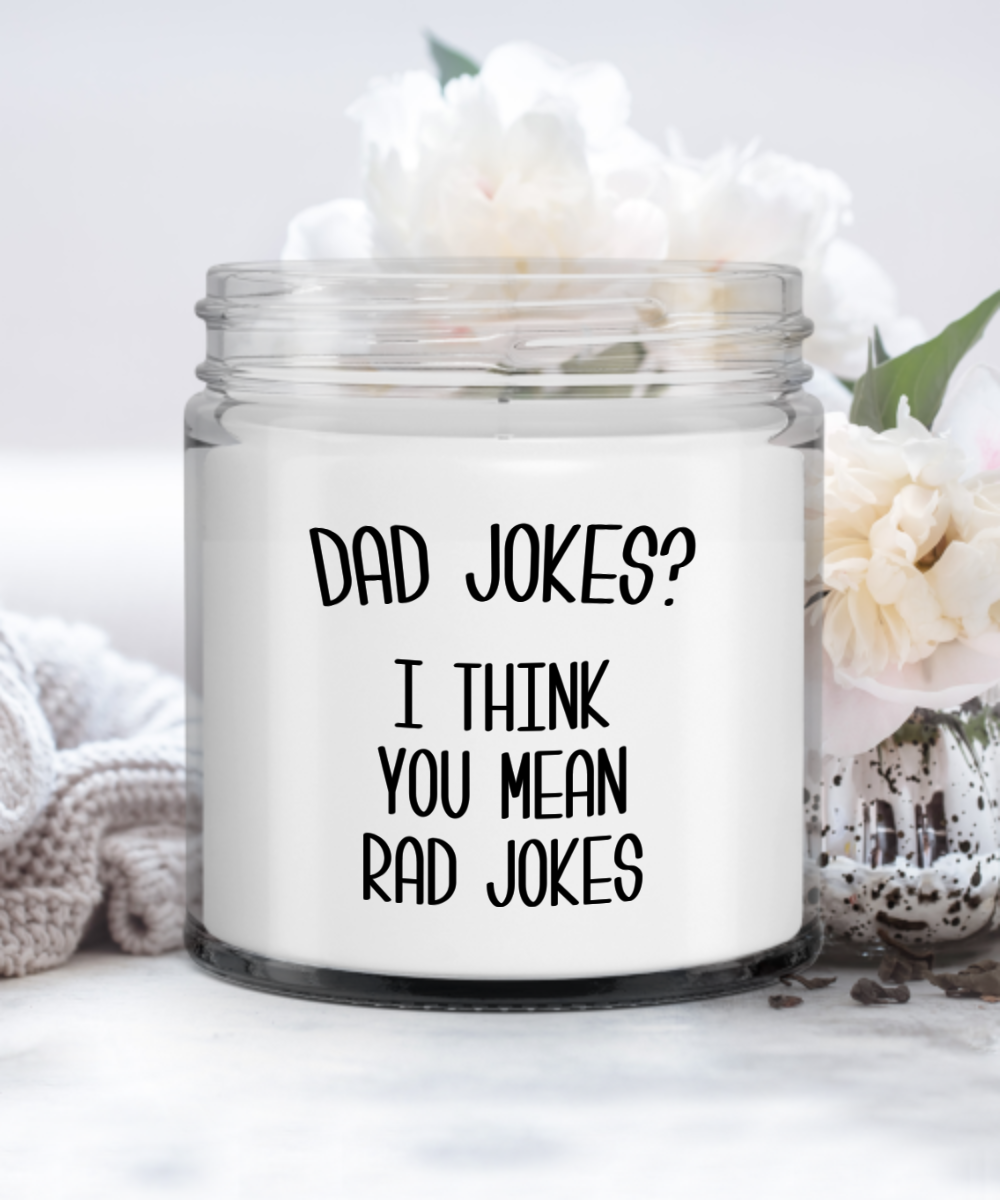 Dad Jokes I Think You Mean Rad Jokes Candle Vanilla Scented Soy Wax Blend 9 oz. with Lid