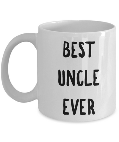 Uncle Coffee Mug - Best Uncle Ever Ceramic Coffee Mug-Cute But Rude