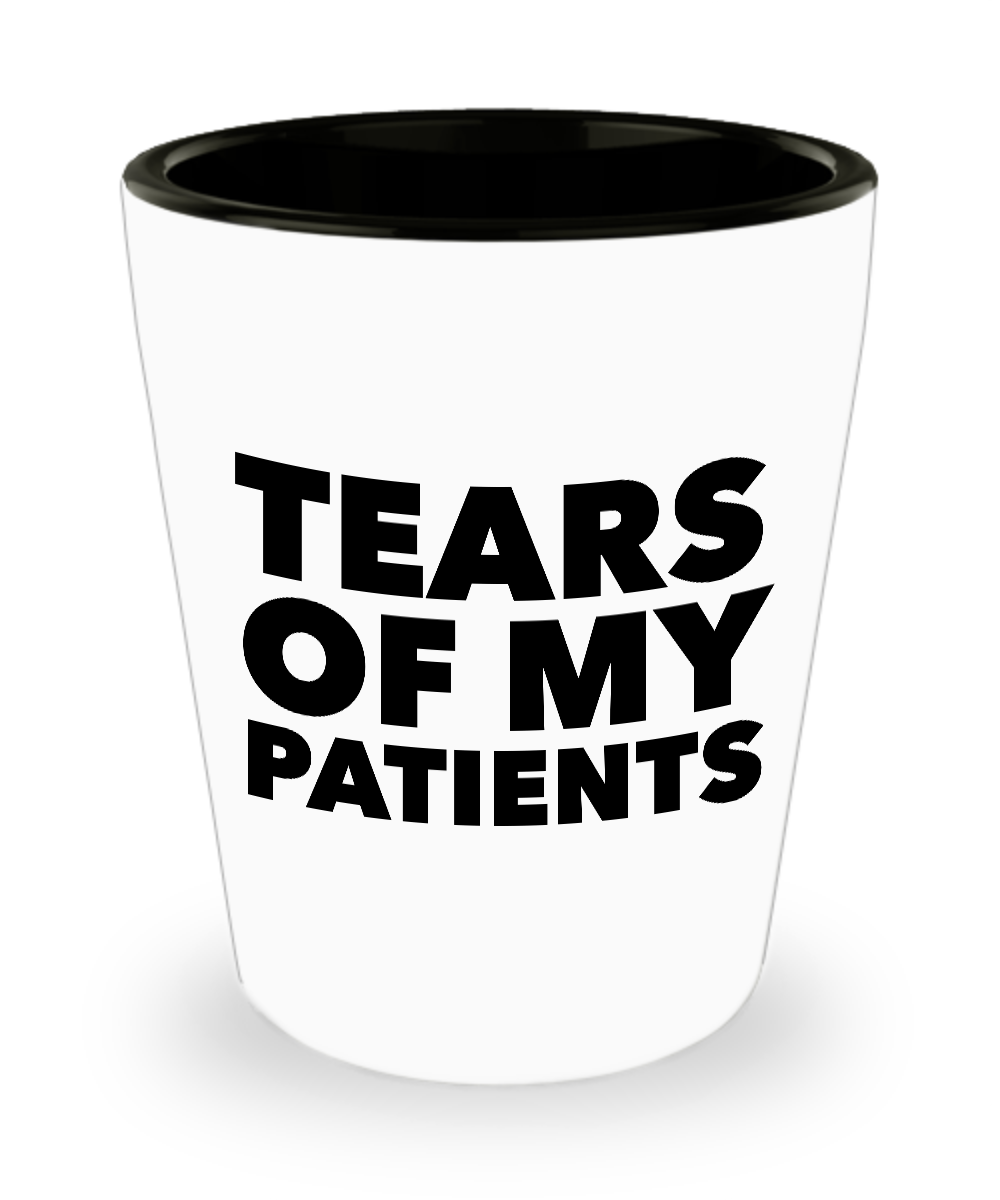 Nursing Shot Glass Doctor Shot Glass Doctor Gifts Funny - Tears of My Patients Ceramic Shot Glass - Physical Therapist Gift