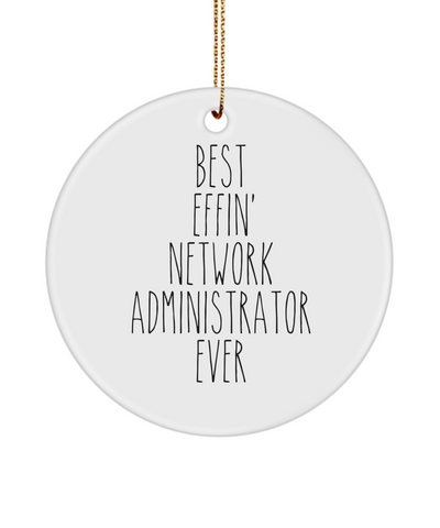Gift For Network Administrator Best Effin' Network Administrator Ever Ceramic Christmas Tree Ornament Funny Coworker Gifts