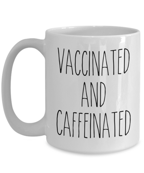 Vaccinated and Caffeinated Mug Funny 2021 Vaccine Coffee Cup