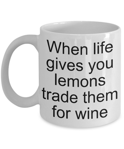 Gifts for Wine Makers Coffee Mug - When Life Gives You Lemons Trade Them for Wine Funny Ceramic Coffee Cup-Cute But Rude