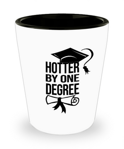 Hotter By One Degree Ceramic Shot Glass Funny Gift