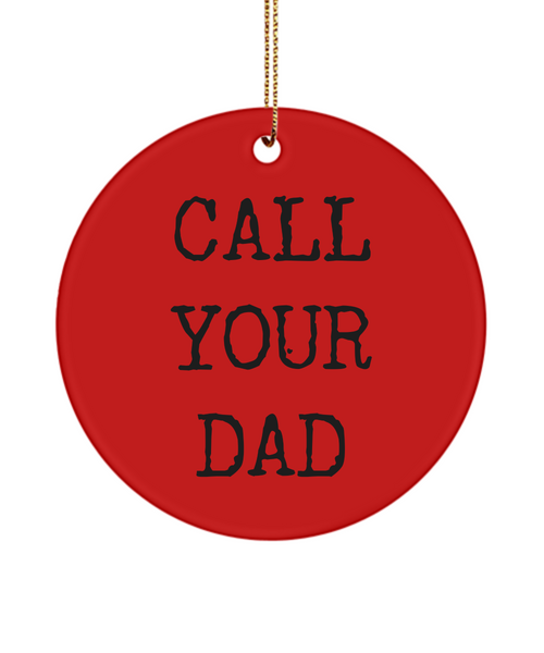 Call Your Dad Ceramic Christmas Tree Ornament