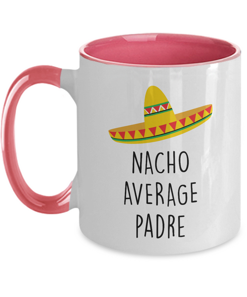 Nacho Average Padre Two-Tone Mug Coffee Cup Funny Gift