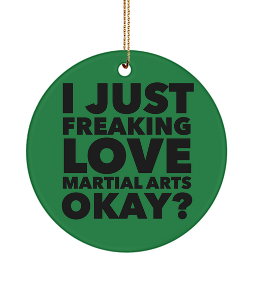 I Just Freaking Love Martial Arts Okay Ceramic Christmas Tree Ornament