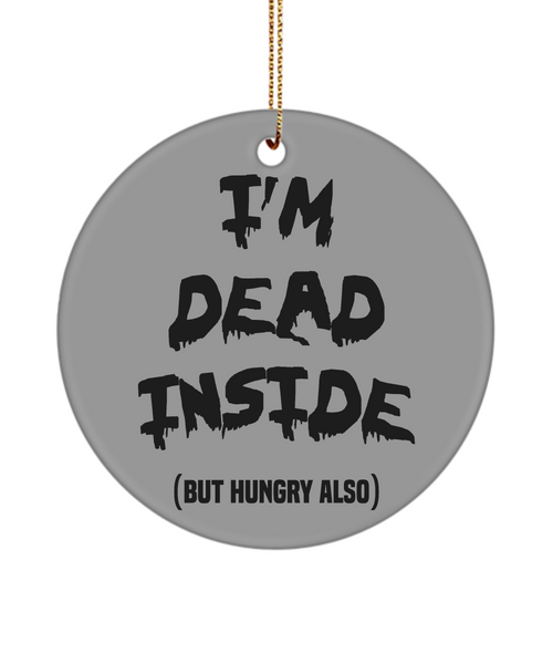 Funny I'm Dead Inside But Hungry Ceramic Christmas Tree Ornament