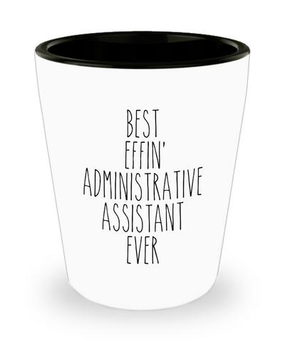 Gift For Administrative Assistant Best Effin' Administrative Assistant Ever Ceramic Shot Glass Funny Coworker Gifts