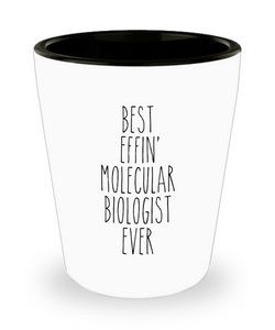 Gift For Molecular Biologist Best Effin' Molecular Biologist Ever Ceramic Shot Glass Funny Coworker Gifts