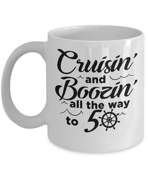 Cruisin' And Boozin' All The Way To 50 Mug Coffee Cup Funny Gift