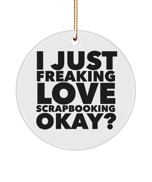 Scrapbook Presents I Just Freaking Love Scrapbooking Okay Ceramic Christmas Tree Ornament