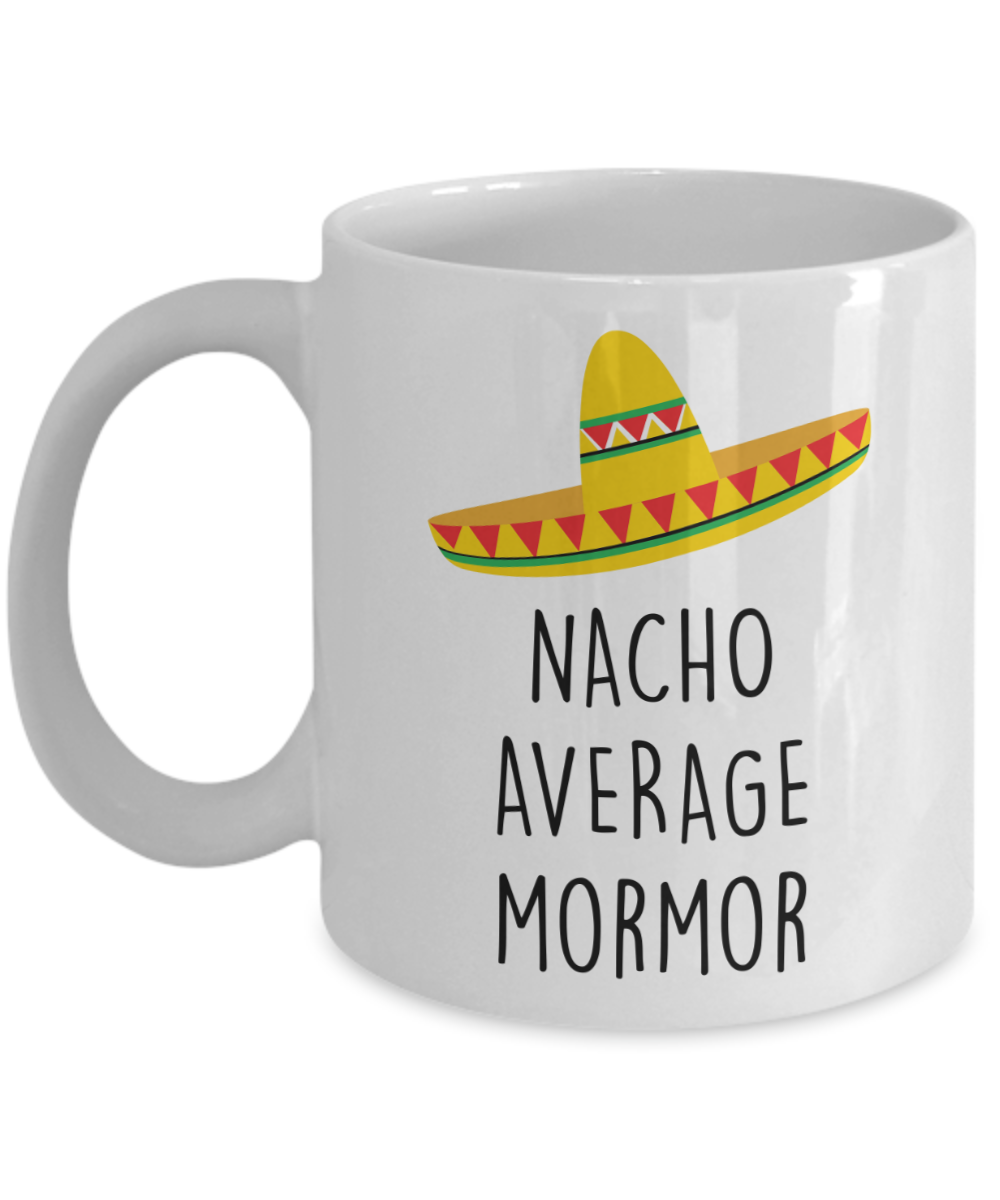 Mormor Mug, Mormor Gifts, Nacho Average Mormor Coffee Cup