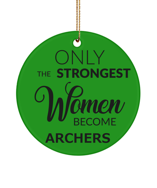 Female Archer Only The Strongest Women Become Archers Ceramic Christmas Tree Ornament
