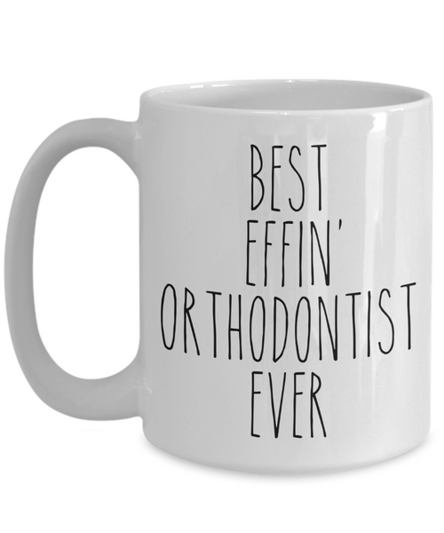 Gift For Orthodontist Best Effin' Orthodontist Ever Mug Coffee Cup Funny Coworker Gifts