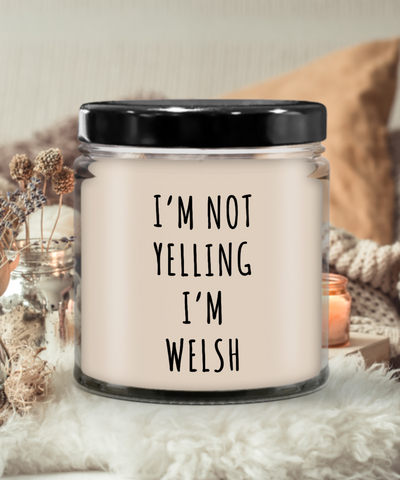 I'm Not Yelling I'm Welsh  9 oz Vanilla Scented Soy Wax Candle