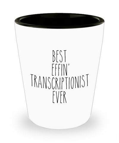 Gift For Transcriptionist Best Effin' Transcriptionist Ever Ceramic Shot Glass Funny Coworker Gifts