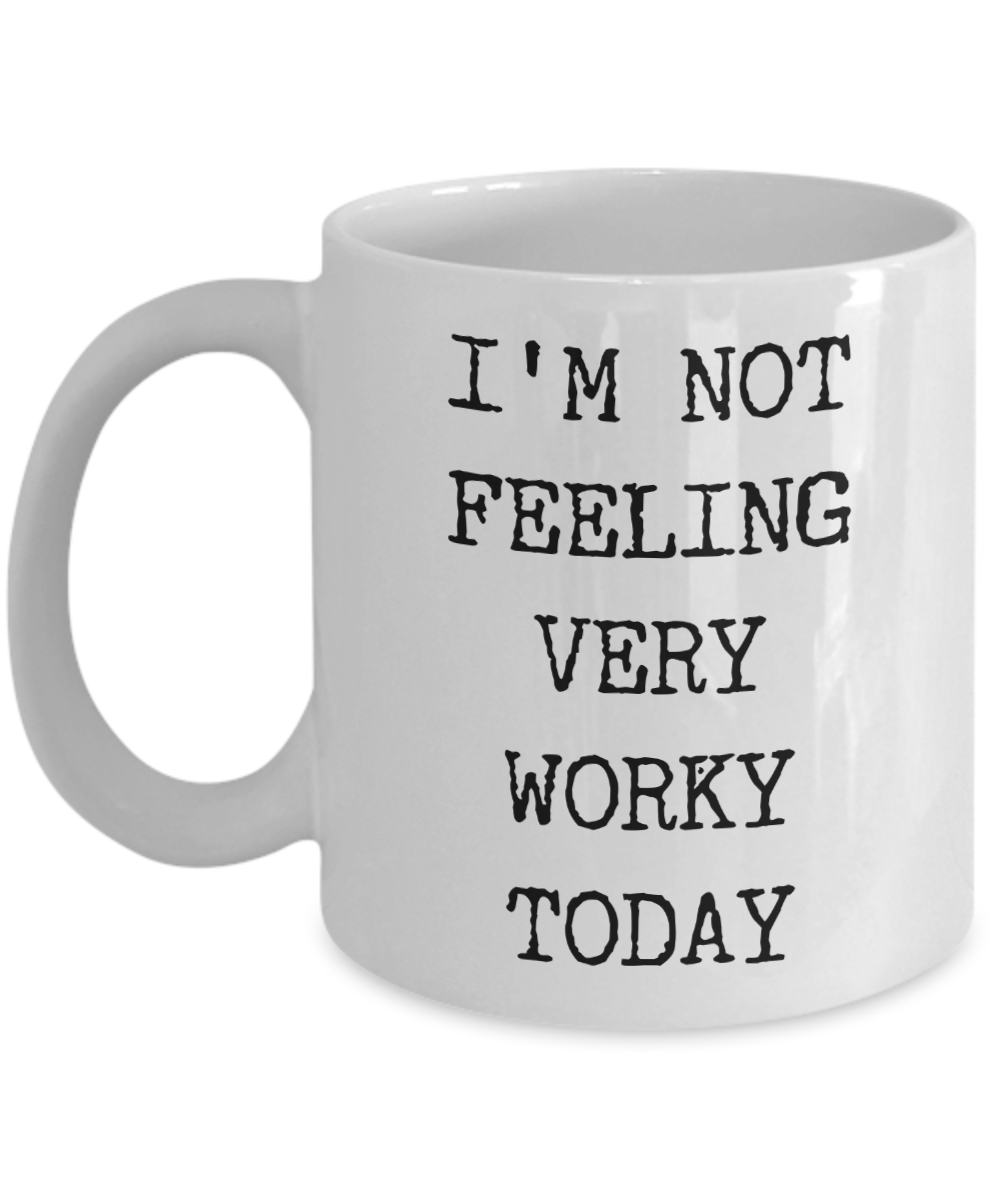 I'm Not Feeling Very Worky Today Mug Funny Work Coffee Cup for the Office Coworker Gift-Cute But Rude