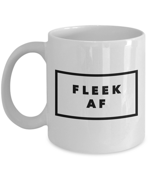 On Fleek Mug - Fleek AF Coffee Mug - Really Cool Mugs - Cool Coffee Cup-Cute But Rude