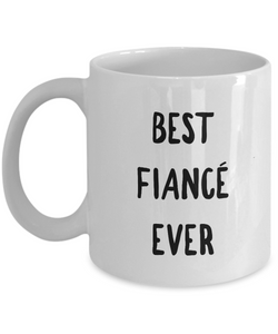 Fiance Coffee Mug - Best Fiance Ever Ceramic Coffee Mug-Cute But Rude