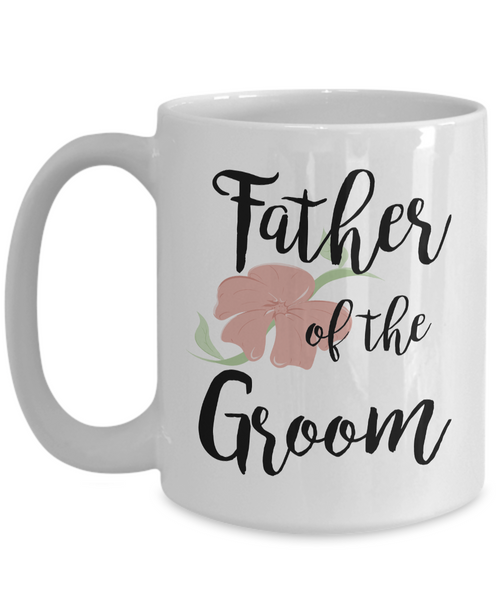 Wedding Mugs - Father of the Groom Coffee Mug - Flower Coffee Mug-Cute But Rude