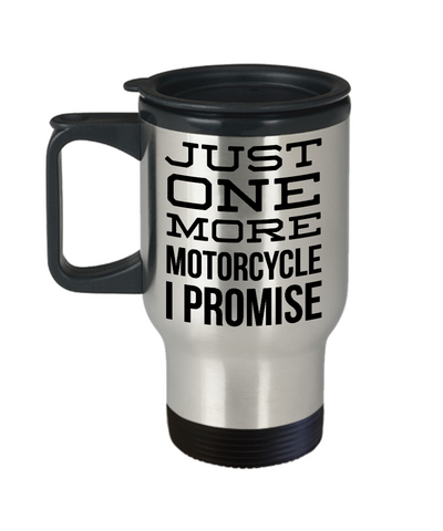 Motorcycle Mechanic Travel Mug Just One More Motorcycle I Promise Retirement Coffee Cup-Cute But Rude