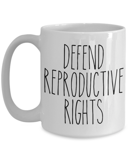 Defend Reproductive Rights Mug Coffee Cup Funny Gift
