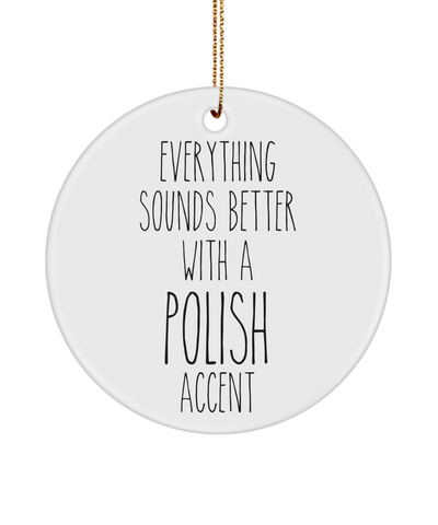 Poland Ornament Everything Sounds Better with a Polish Accent Ceramic Christmas Ornament Poland Gift