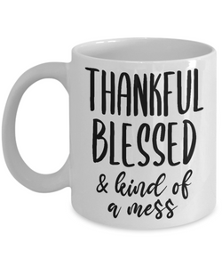 Thankful Blessed and Kind of a Mess Fall Mug Autumn Mug Thanksgiving Gifts Gratitude Gift Cozy Coffee Cup
