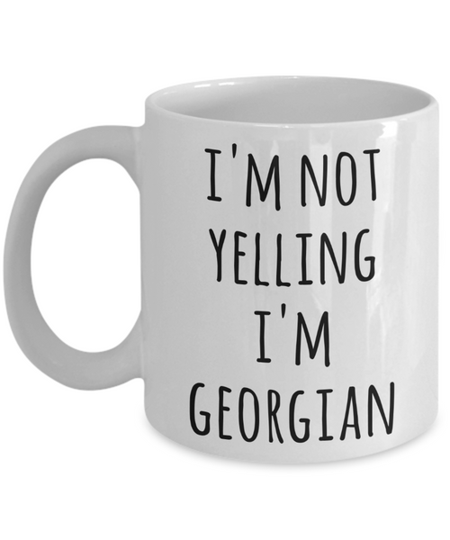 Georgia Coffee Mug I'm Not Yelling I'm Georgian Funny Tea Cup Gag Gifts for Men & Women