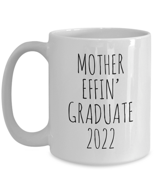 Mother Effin Graduate 2022 Mug Coffee Cup Funny Gift