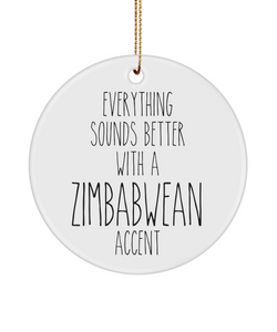 Zimbabwe Ornament Everything Sounds Better with a Zimbabwean Accent Ceramic Christmas Ornament Zimbabwe Gift