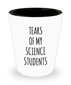 Tears Of My Science Students Ceramic Shot Glass Funny Gift