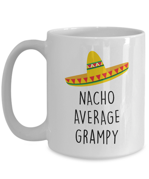 Nacho Average Grampy Mug Coffee Cup Funny Gift