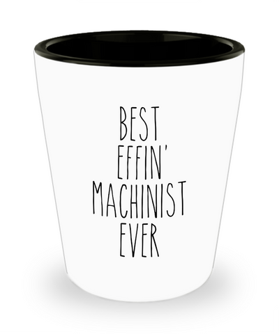 Gift For Machinist Best Effin' Machinist Ever Ceramic Shot Glass Funny Coworker Gifts