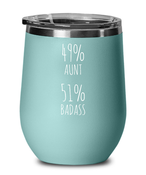 49% Aunt 51% Badass Insulated Wine Tumbler 12oz Travel Cup Funny Gift