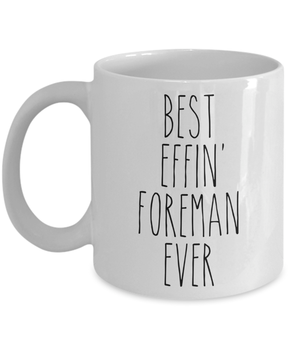 Gift For Foreman Best Effin' Foreman Ever Mug Coffee Cup Funny Coworker Gifts
