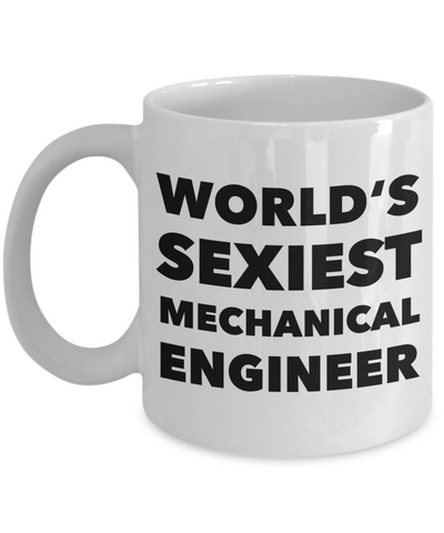 World's Sexiest Mechanical Engineer Mug Sexy Engineering Gifts Ceramic Coffee Cup-Cute But Rude