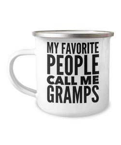 Gramps Camping Mug My Favorite People Call Me Gramps Metal Camper Mug