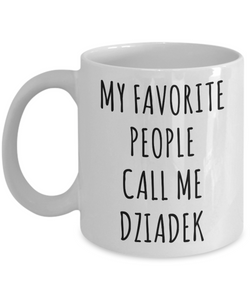 Dziadek Gift, Dziadek Mug, Gift From Grandkids, Dziadek Ornament, My Favorite People Call Me Dziadek Coffee Cup