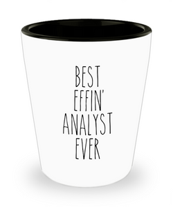 Gift For Analyst Best Effin' Analyst Ever Ceramic Shot Glass Funny Coworker Gifts