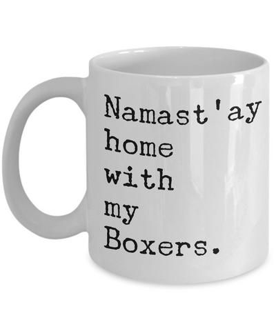 Boxer Dog Coffee Mug Namast'ay Home with My Boxers Funny Ceramic Coffee Cup Boxer Dog Gifts-Cute But Rude