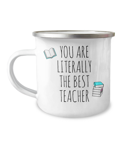 You are Literally the Best Teacher Metal Camping Mug Coffee Cup Funny Gift
